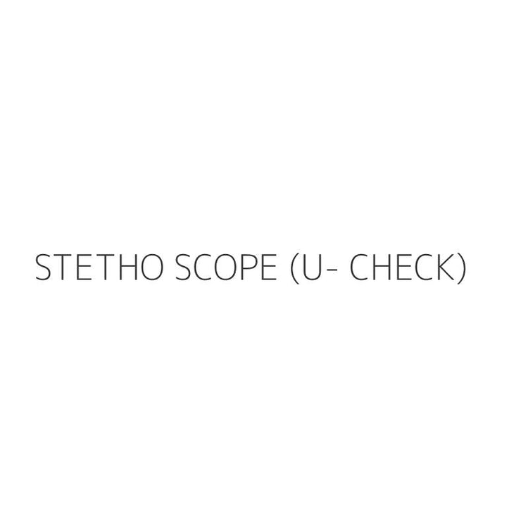 STETHO SCOPE (U- CHECK)