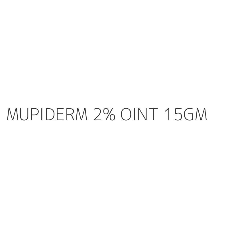 MUPIDERM 2% OINT 15GM