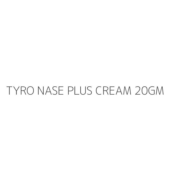 TYRO NASE PLUS CREAM 20GM