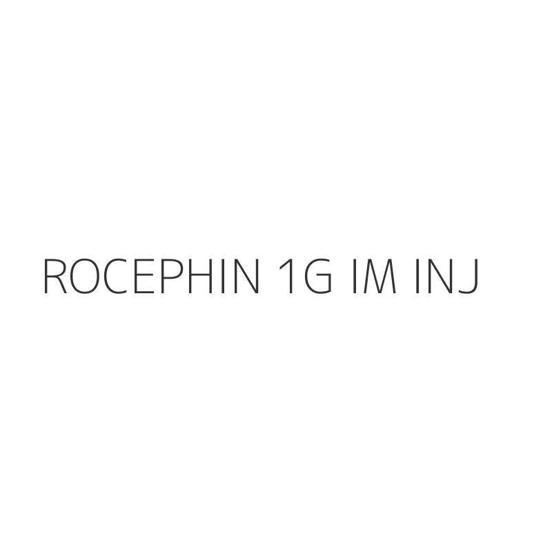 ROCEPHIN 1G IM INJ