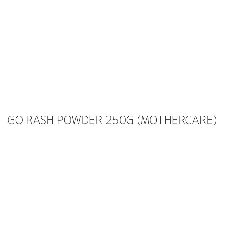 GO RASH POWDER 250G (MOTHERCARE)