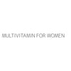 MULTIVITAMIN FOR WOMEN