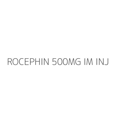ROCEPHIN 500MG IM INJ