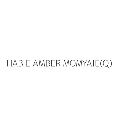 HAB E AMBER MOMYAIE(Q)