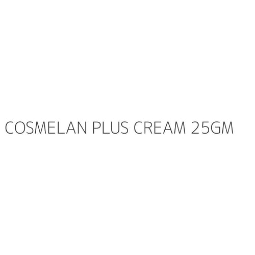 COSMELAN PLUS CREAM 25GM