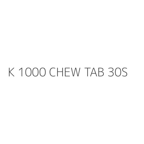 K 1000 CHEW TAB 30S