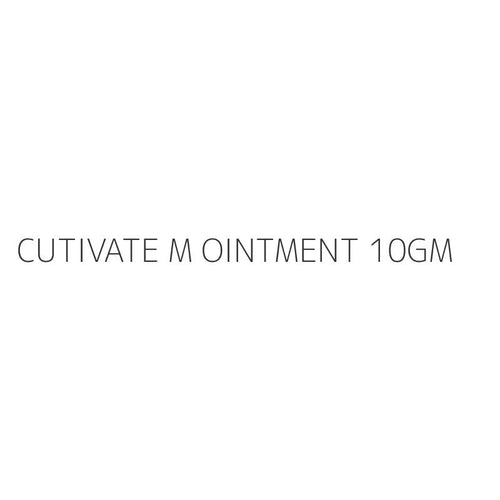 CUTIVATE M OINTMENT 10GM