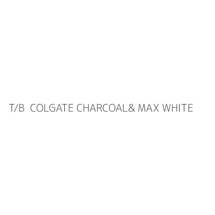 T/B  COLGATE CHARCOAL& MAX WHITE