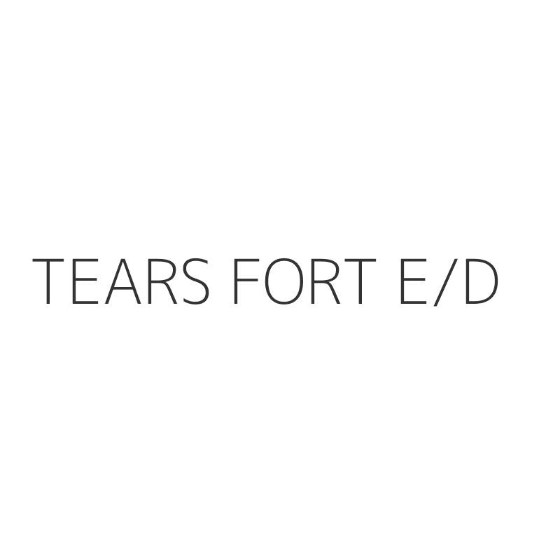TEARS FORT E/D