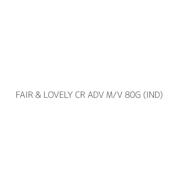 FAIR & LOVELY CR ADV M/V 80G (IND)